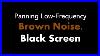 Panning Low Frequency Brown Noise Black Screen Live 24 7 No MID Roll Ads