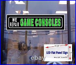 We Repair GAME CONSOLES Led flat panel light box Window sign 48x 12